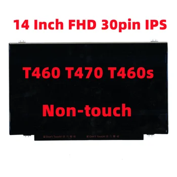 Новинка Для Lenovo Thinkpad T460 T470 T460s 14 Дюймов FHD 30pin IPS светодиодный Дисплей ЖК-экран Без касания 01EN100 01EN223 00NY448
