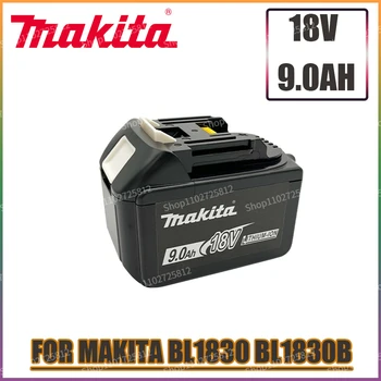 Новая Сменная батарея Makita 18V 9.0Ah для BL1830 BL1830B BL1840 BL1840B BL1850 BL1850B перезаряжаемая батарея светодиодный индикатор